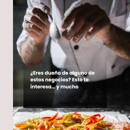 ¿Eres dueño de alguno de estos negocios? Esto te interesa… y mucho
