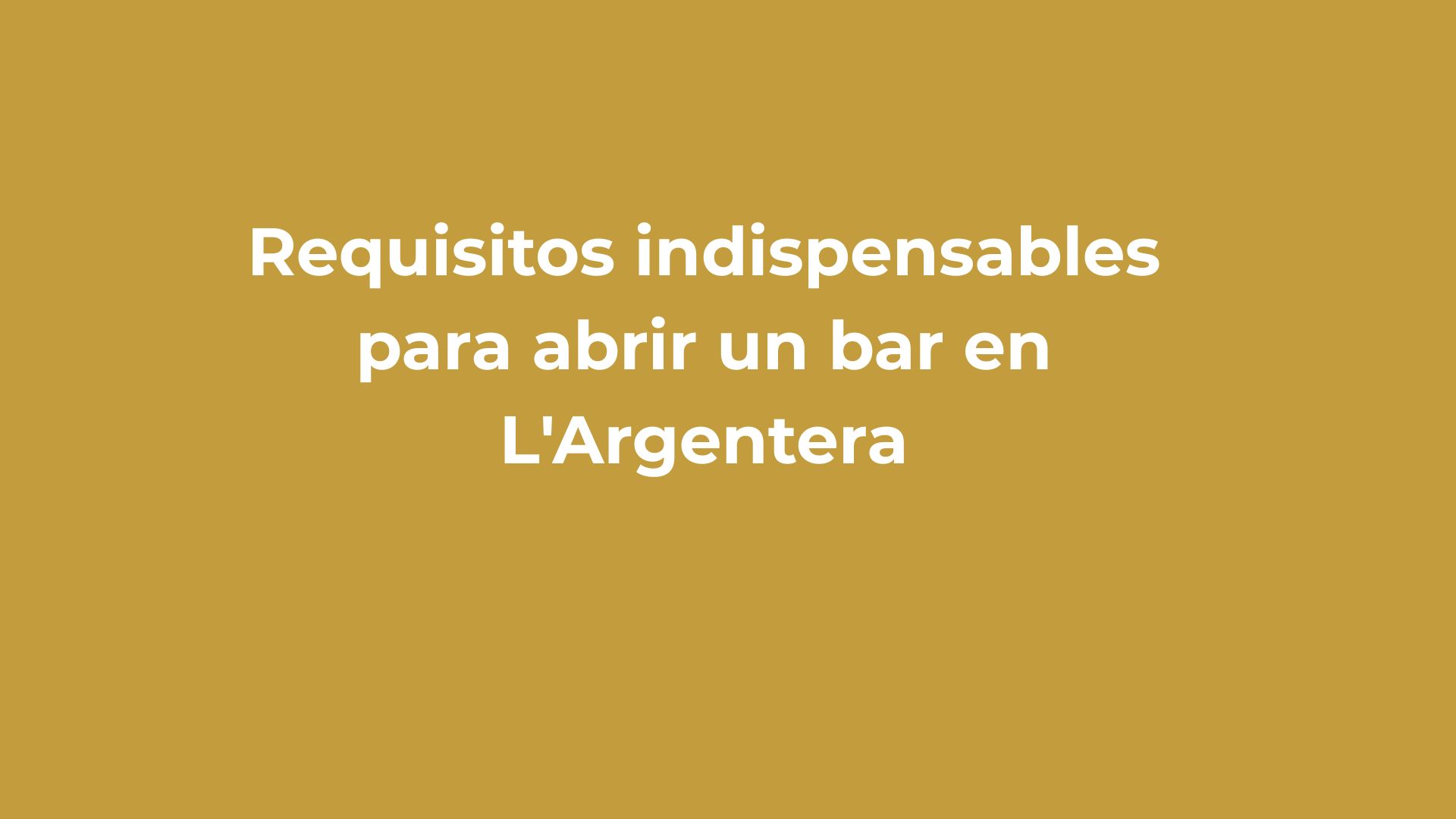 Requisitos indispensables para abrir un bar en L'Argentera. Guía paso a paso para tramitar la apertura de un bar