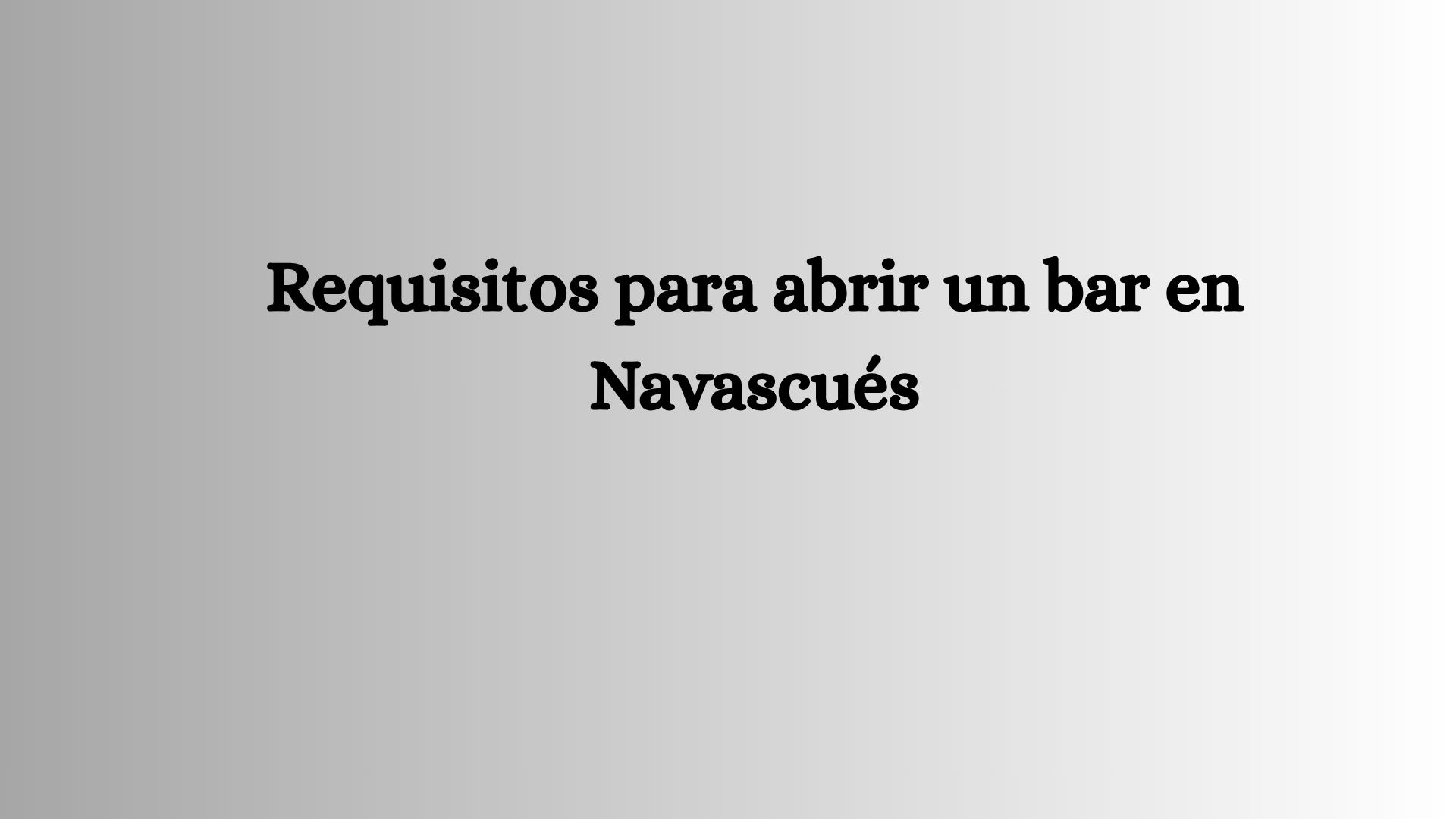 Descubre los requisitos para abrir un bar en Navascués: licencias, trámites, normativa, instalaciones y documentación necesaria para iniciar la actividad.