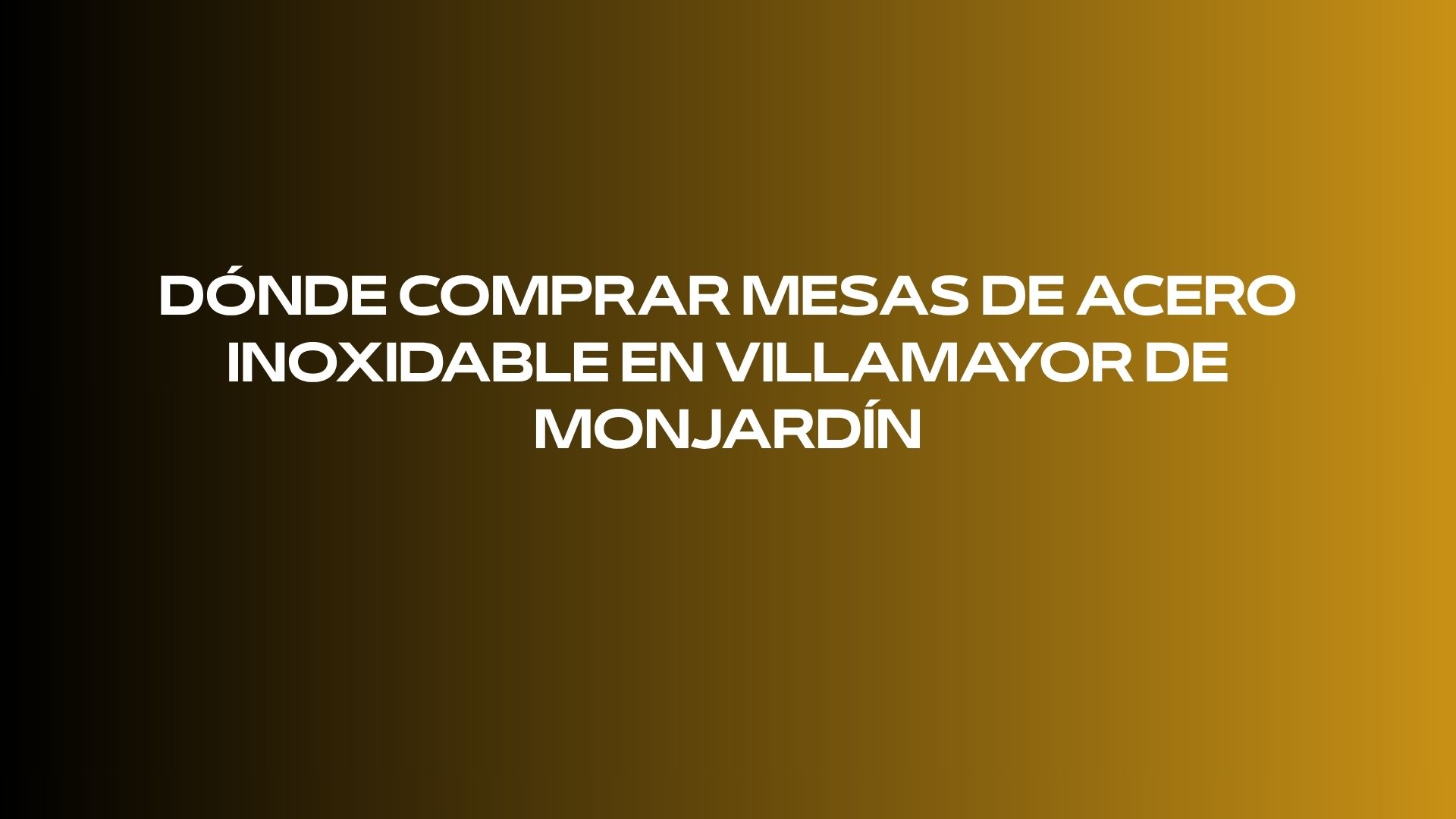 Dónde comprar mesas de acero inoxidable en Villamayor de Monjardín