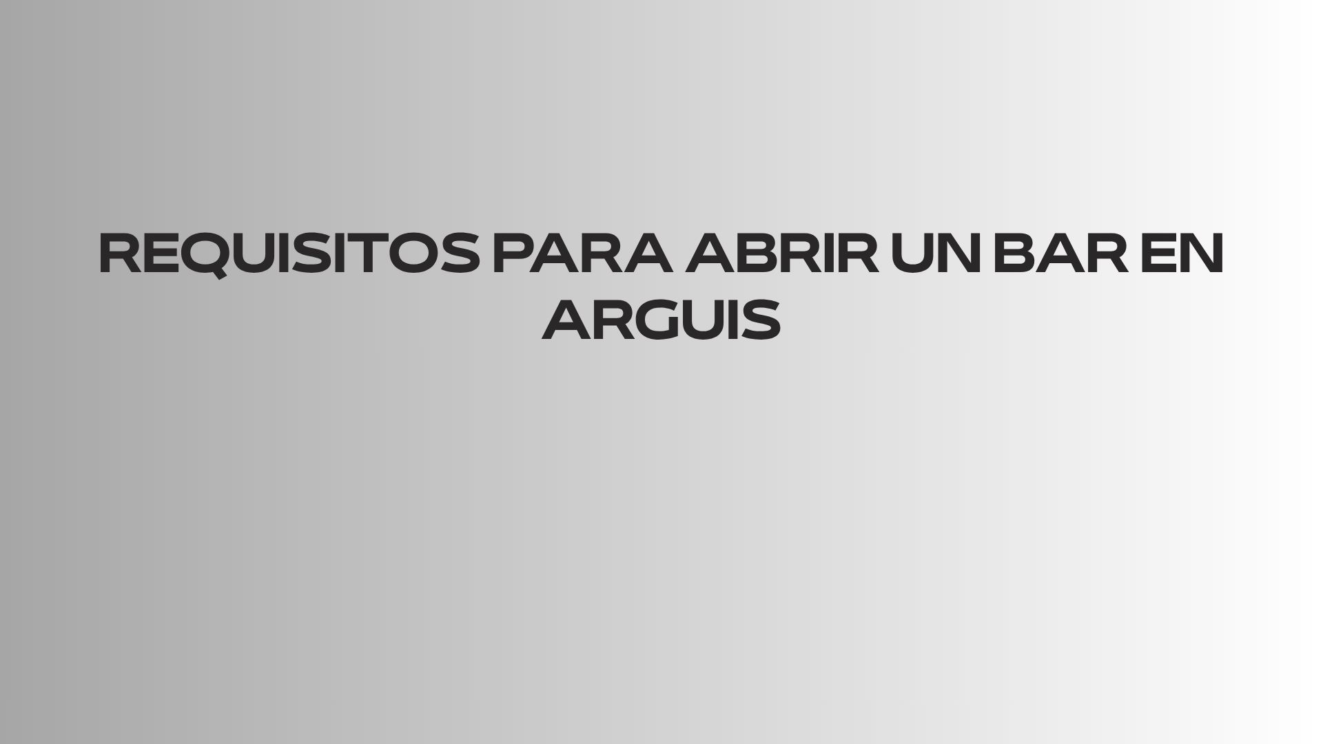 Requisitos para abrir un bar en Arguis