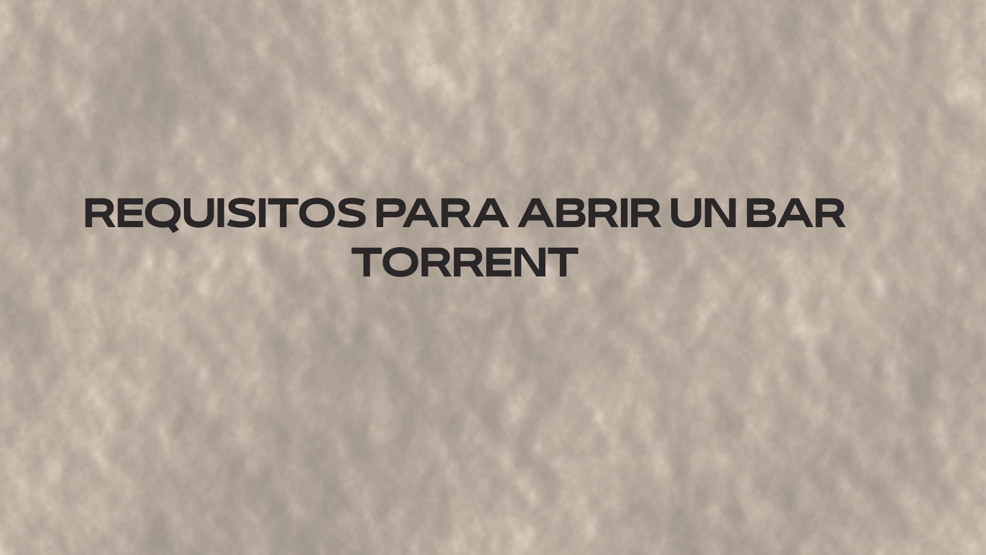 Requisitos para abrir un bar Torrent