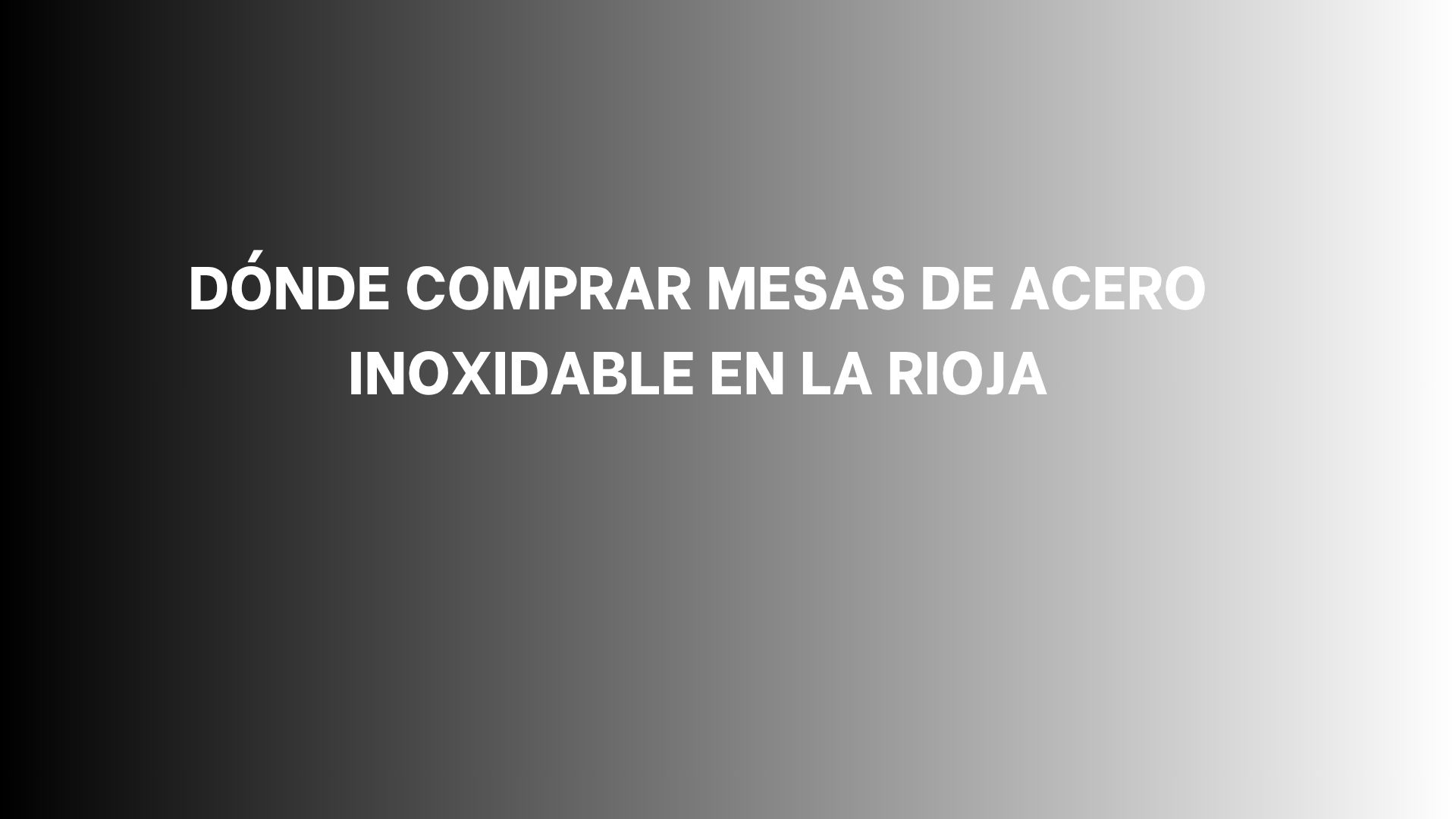 Descubre dónde comprar mesas de acero inoxidable en La Rioja y cómo elegir el modelo adecuado para tu negocio. ¡Compara opciones!
