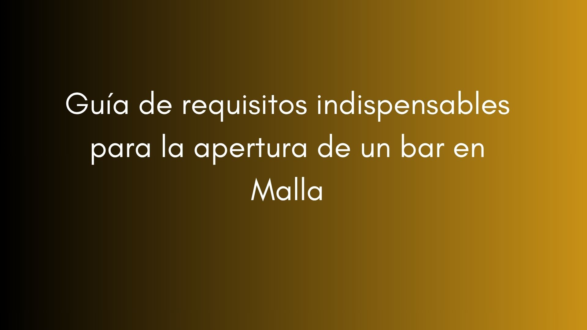 Guía de requisitos indispensables para la apertura de un bar en Malla
