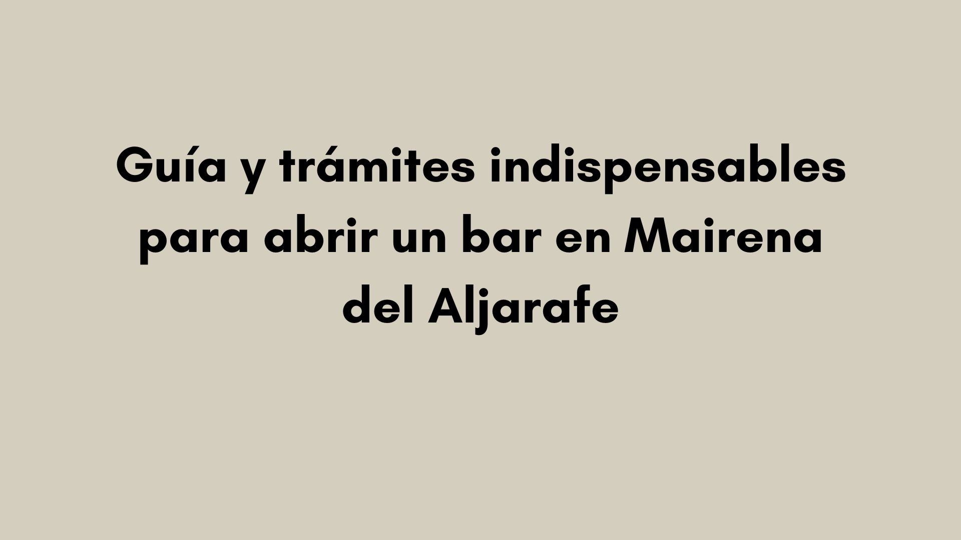 Guía y trámites indispensables para abrir un bar en Mairena del Aljarafe